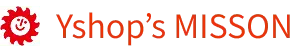 Yshop's_MISSON